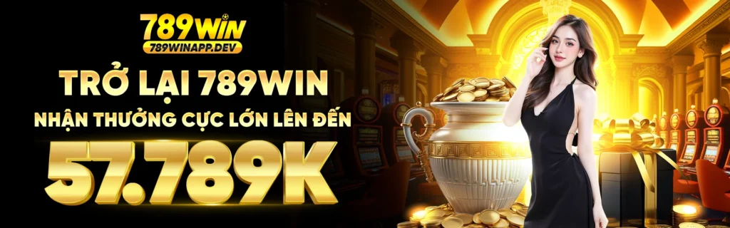 tro-lai-789win-nhan-thuong-cuc-lon-len-den-57-789k