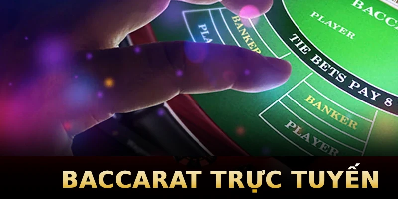 baccarat-truc-tuyen